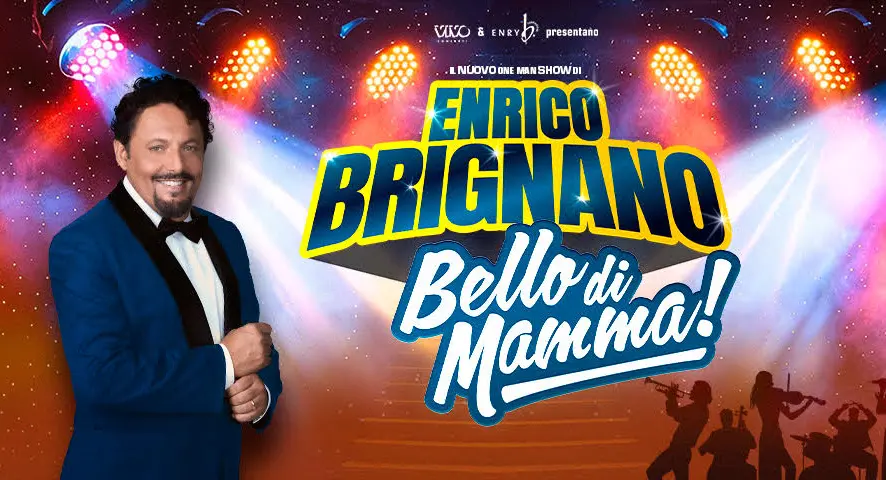 ENRICO BRIGNANO in BELLO DI MAMMA! al Teatro Arcimboldi di Milano